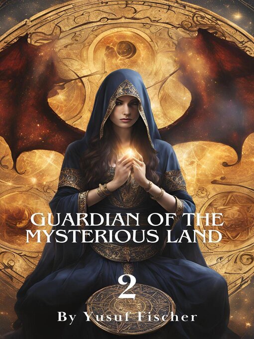 Title details for Guardian of the Mysterious Land 2 by Yusuf Fischer - Available